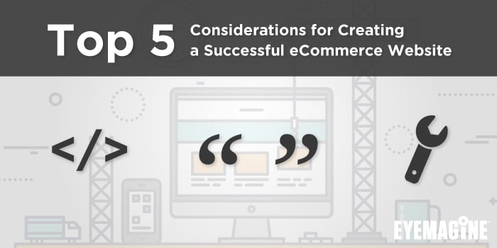 Top_5_Considerations_for_Creating_a_Successful_eCommerce_Website.jpg Top_5_Considerations_for_Creating_a_Successful_eCommerce_Website.jpg