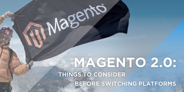 Magento 2.0: things to consider before switching platforms