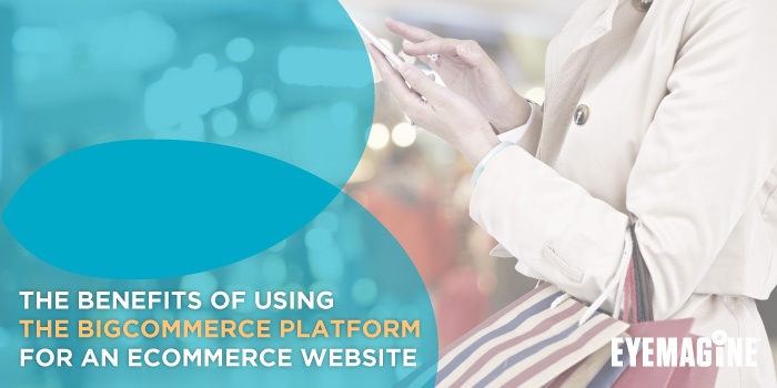 The Benefits of Using Bigcommerce for an eCommerce Website