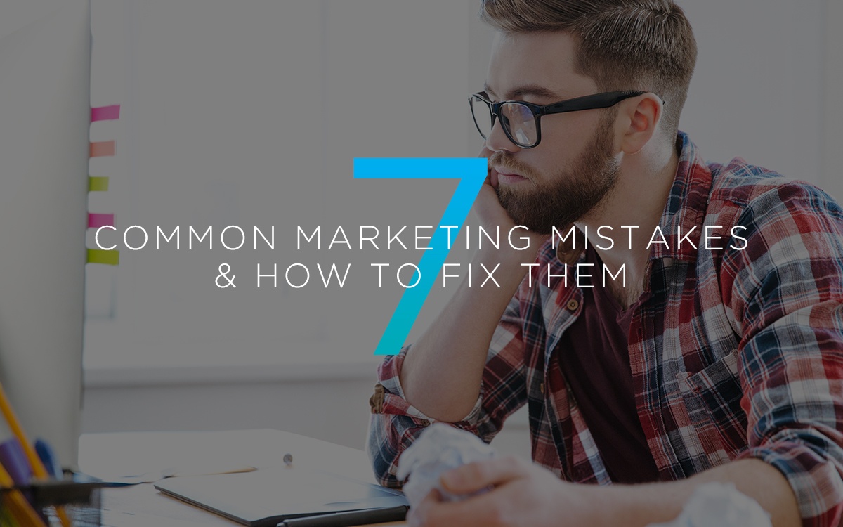 7 Content Marketing Mistakes (& How to Fix Them)