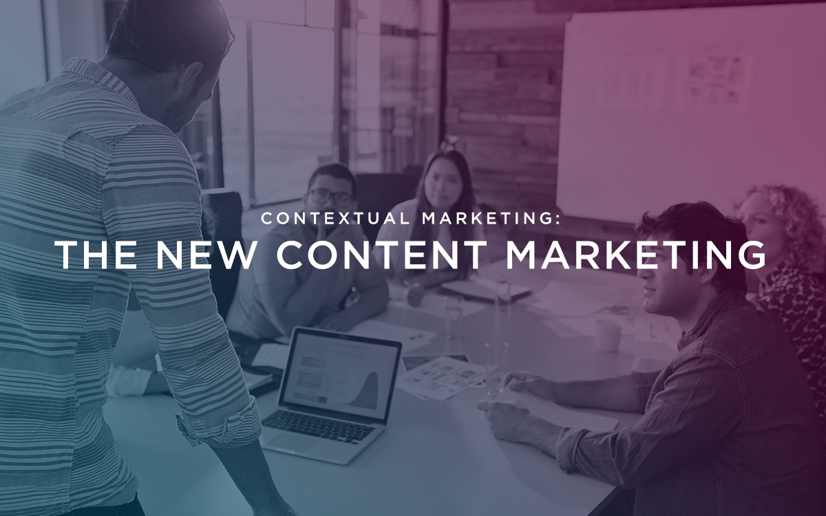 Contextual Marketing: The New Content Marketing