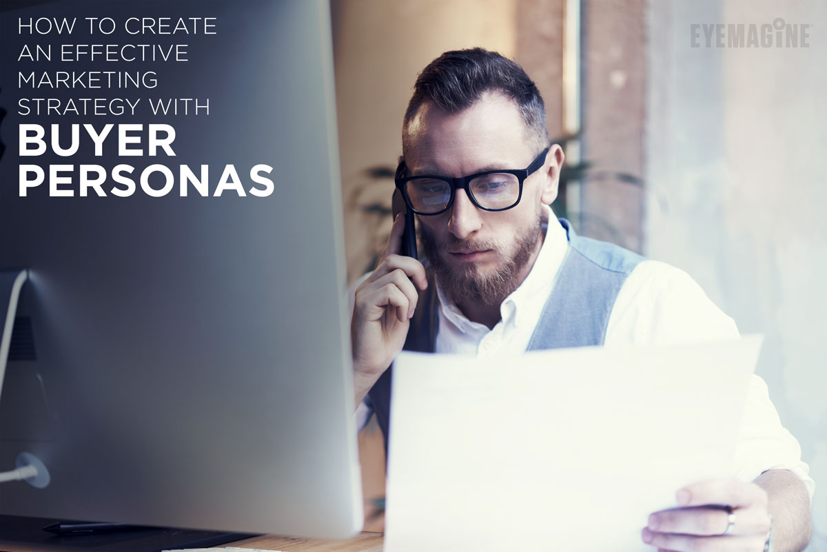 How to Create an Effective Marketing Strategy With Buyer Personas