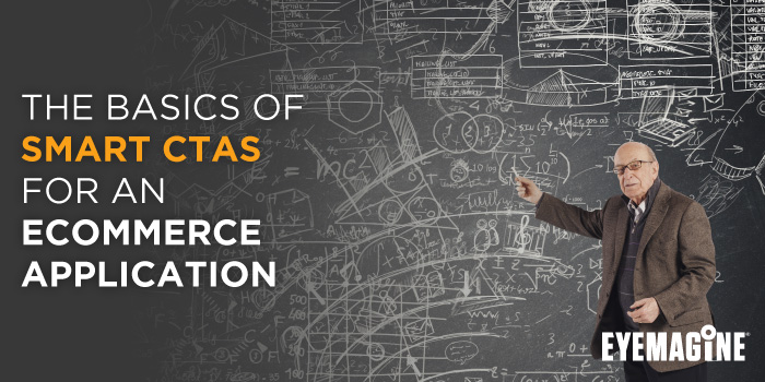 The Basics of Smart CTAs for Personalized eCommerce Marketing
