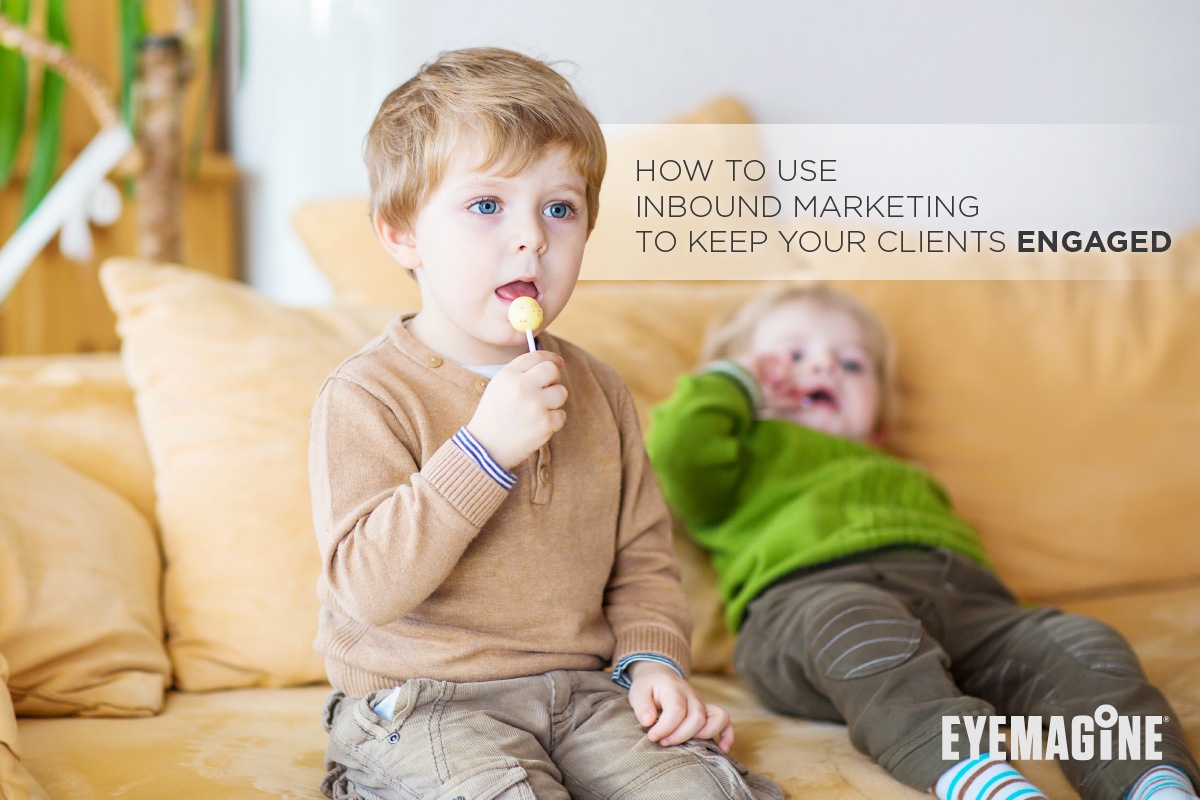How to Use Inbound Marketing to Keep Your Clients Engaged